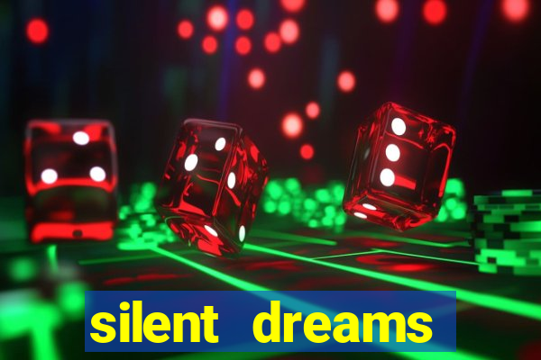 silent dreams reclame aqui